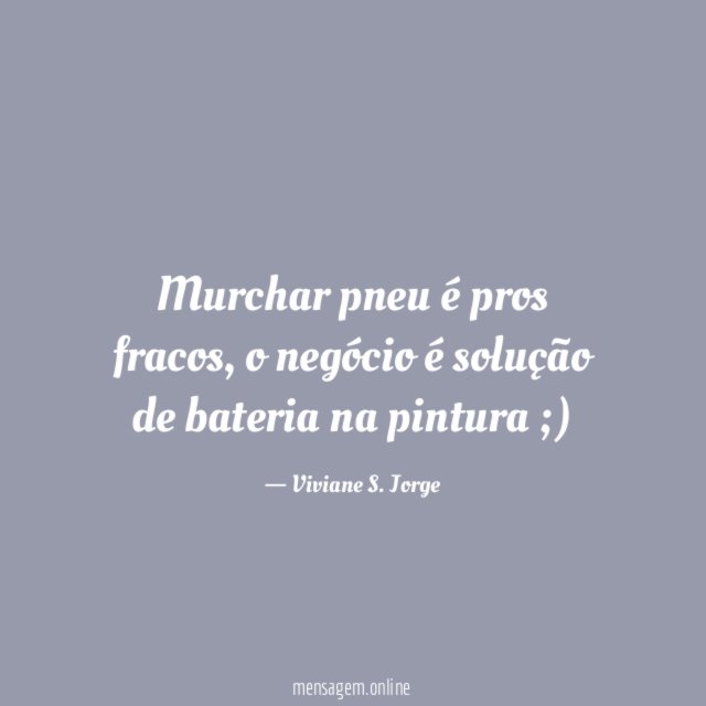 Murchar pneu é pros fracos