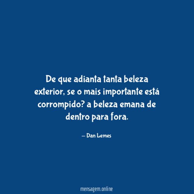De que adianta tanta beleza exterior