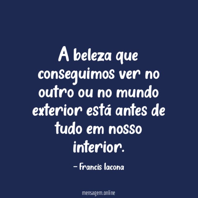 A beleza que conseguimos ver no outro ou