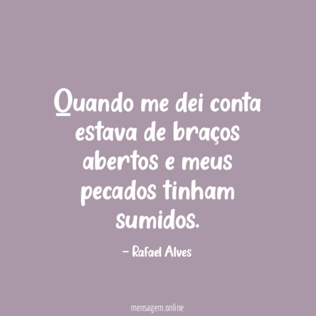 Quando me dei conta estava de braços abertos