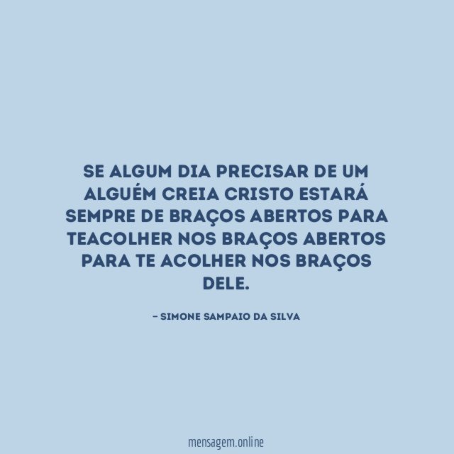 Se algum dia precisar de um alguém creia
