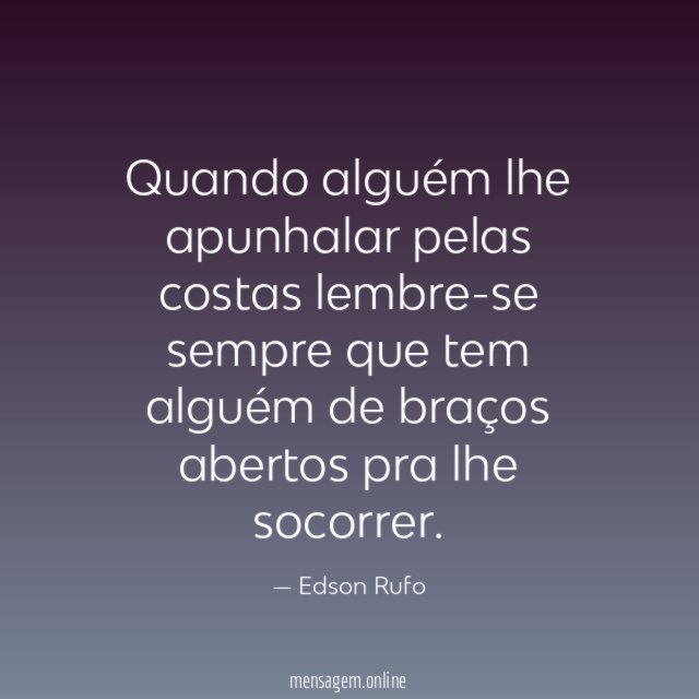 Quando alguém lhe apunhalar pelas costas lembre-se sempre