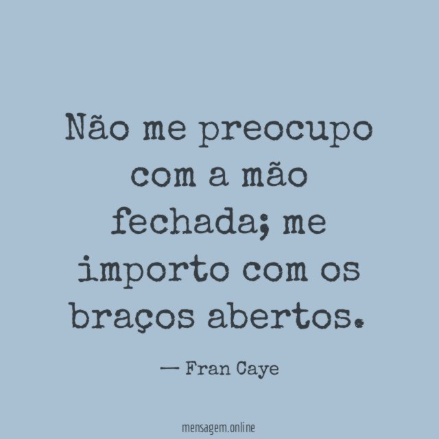 Não me preocupo com a mão fechada