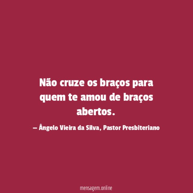 Não cruze os braços para quem te amou