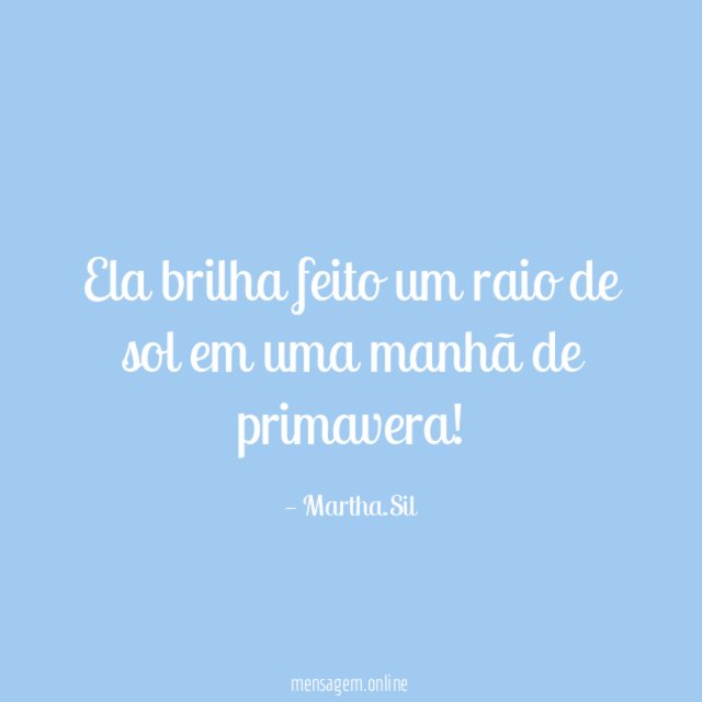 Ela brilha feito um raio de sol em uma manhã de primavera
