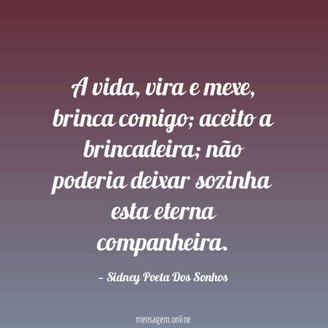 A vida