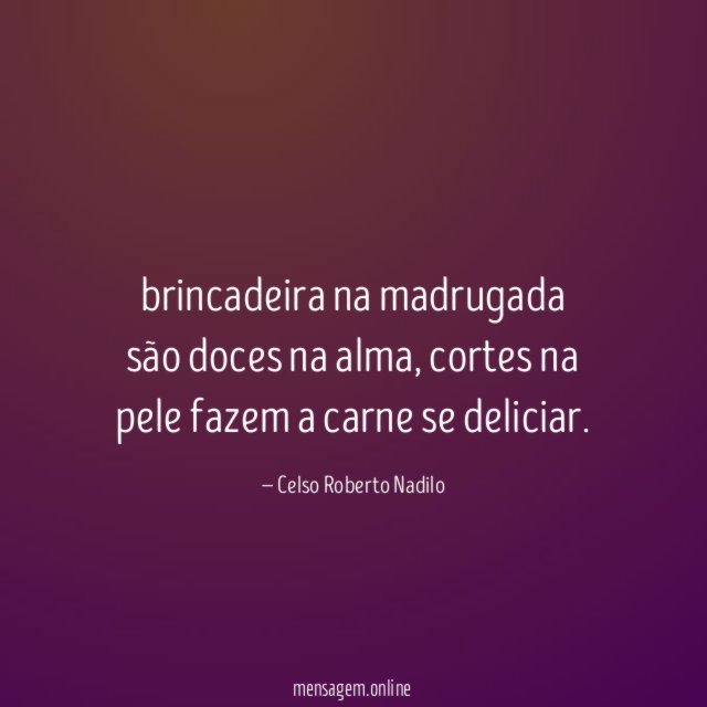 brincadeira na madrugada são doces na alma