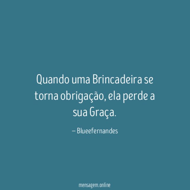 Quando uma Brincadeira se torna obrigação
