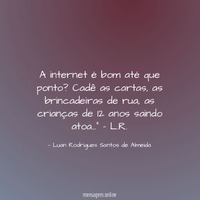 A internet é bom até que ponto