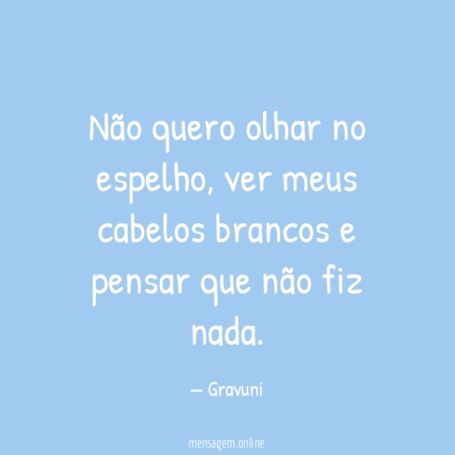 Não quero olhar no espelho