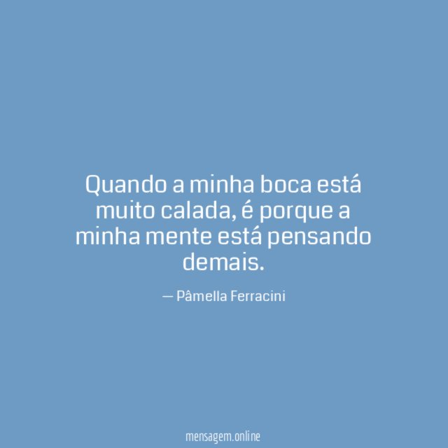 Quando a minha boca está muito calada
