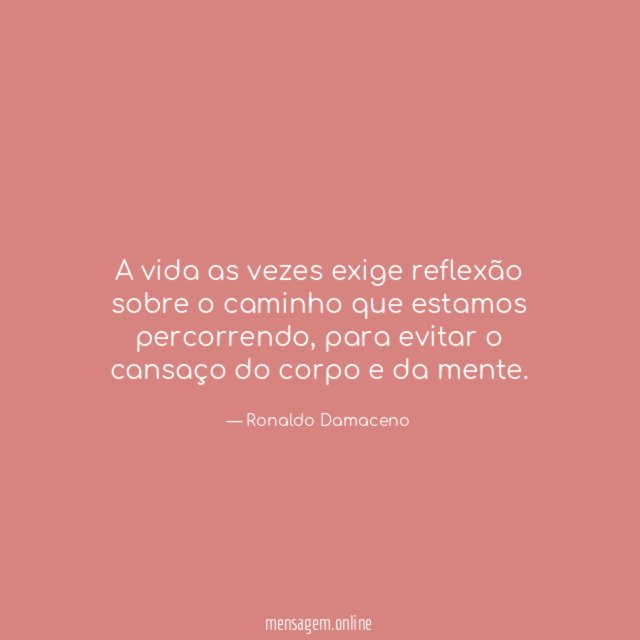 A vida as vezes exige reflexão sobre