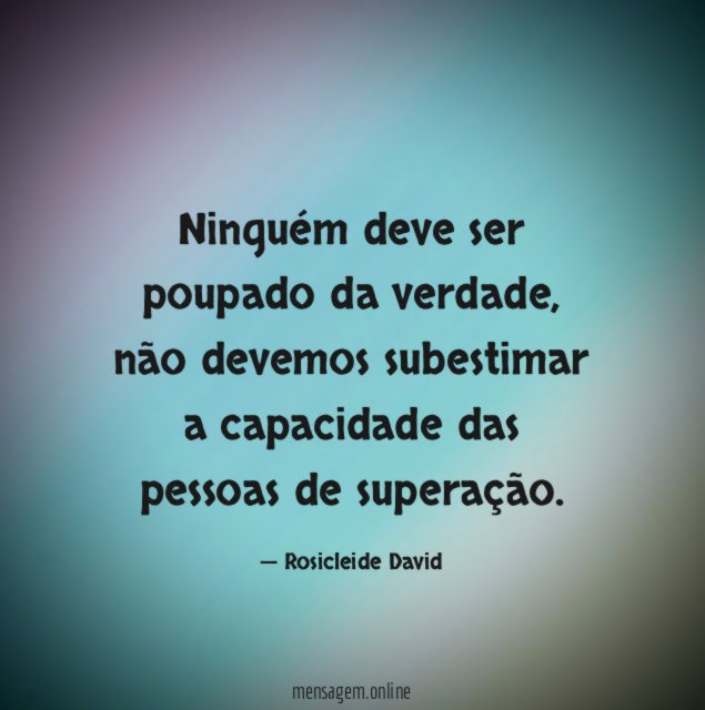 Ninguém deve ser poupado da verdade
