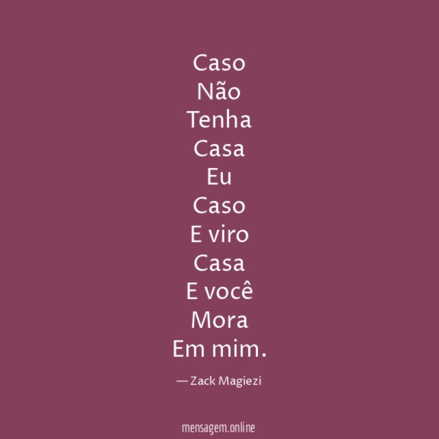 Caso Não Tenha Casa Eu Caso E viro Casa E você Mora Em mim