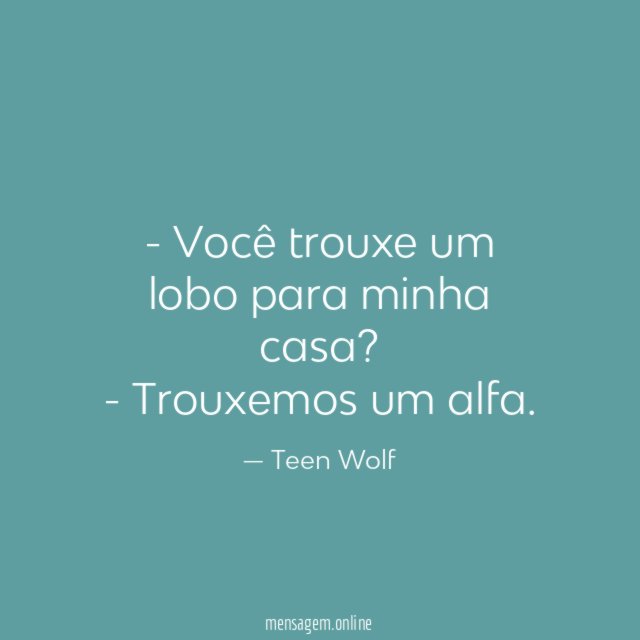 Você trouxe um lobo para minha casa