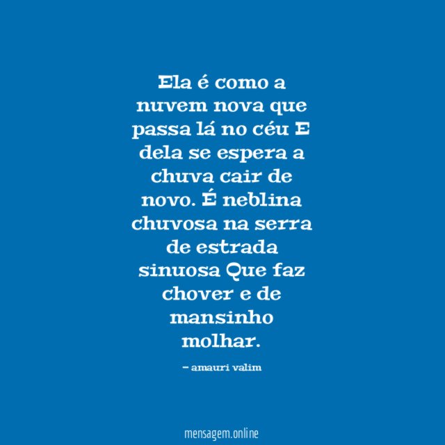 Ela é como a nuvem nova que passa