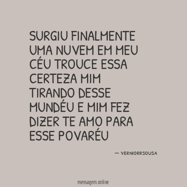 SURGIU FINALMENTE UMA NUVEM EM MEU CÉU TROUCE ESSA CERTEZA MIM