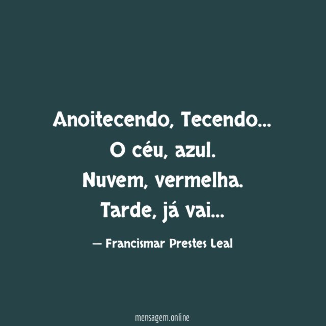 Anoitecendo, Tecendo…