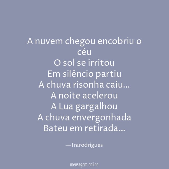 A nuvem chegou encobriu o céu O sol se