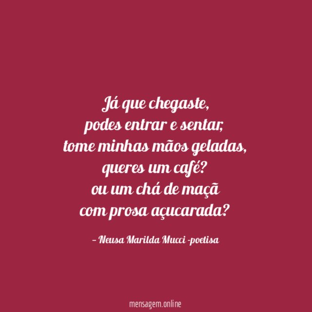 Já que chegaste