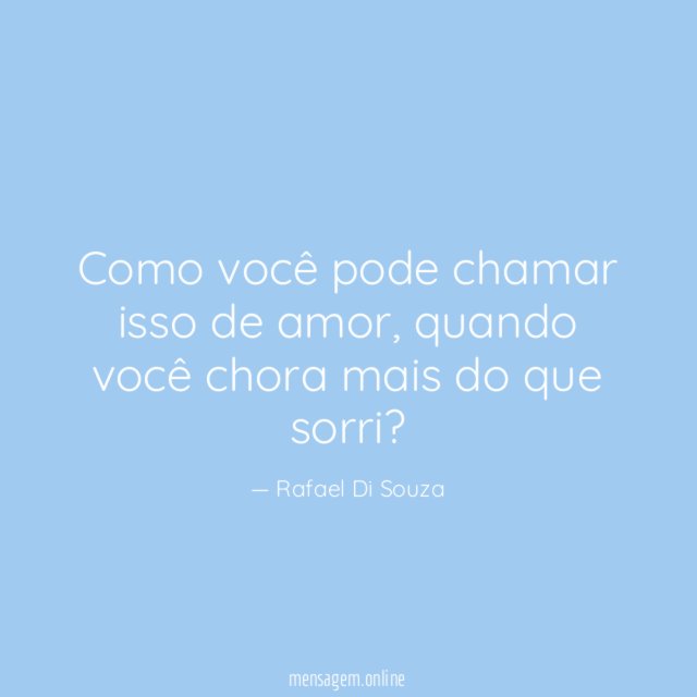 Como você pode chamar isso de amor