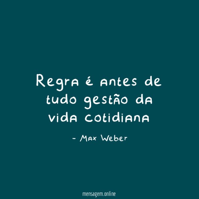 regra é antes de tudo gestão da vida cotidiana