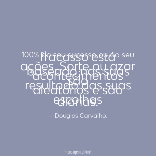 100% do seu sucesso ou do seu fracasso