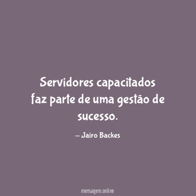 Servidores capacitados faz parte de uma gestão de sucesso