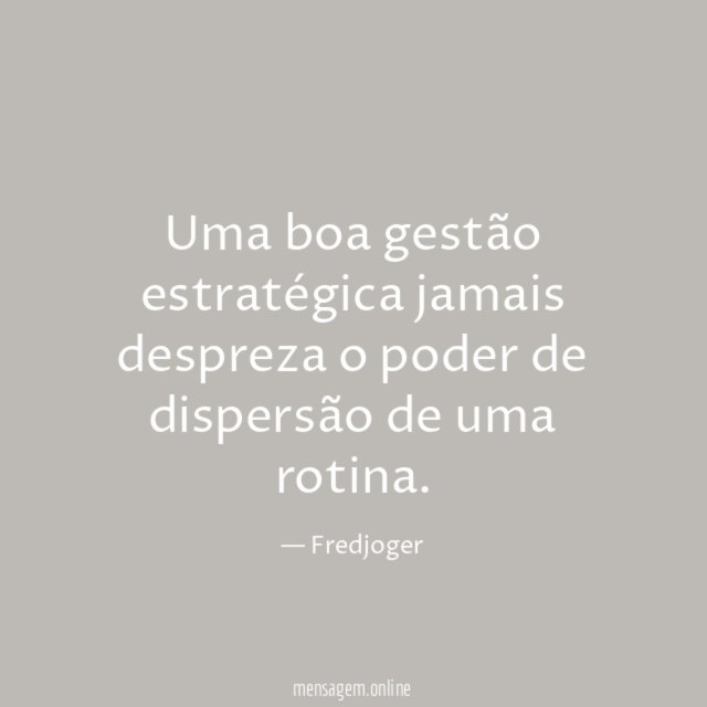 Uma boa gestão estratégica jamais despreza o poder