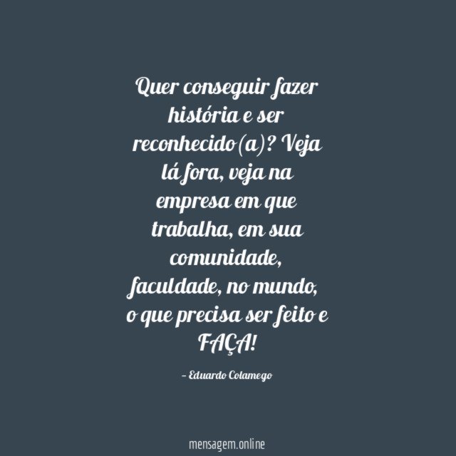 Quer conseguir fazer história e ser reconhecido(a)