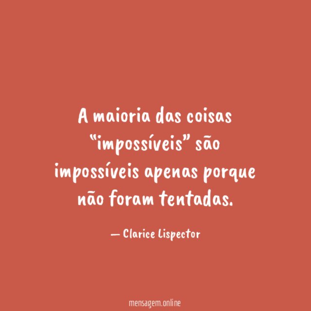 A maioria das coisas “impossíveis” são impossíveis apenas