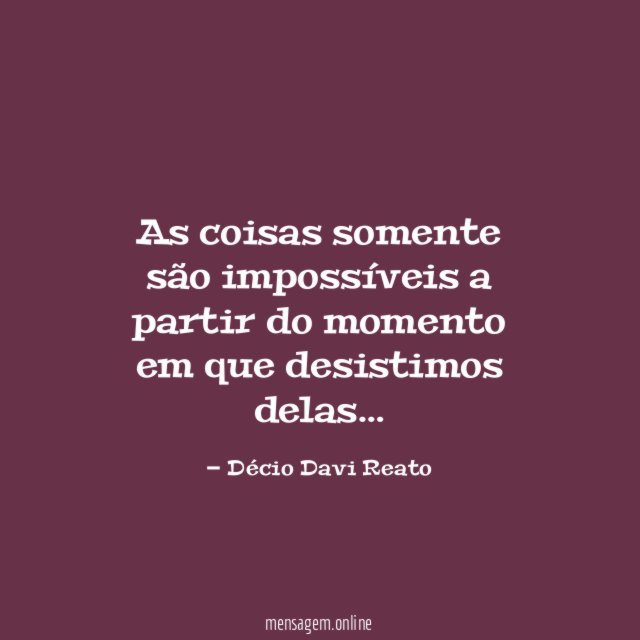 As coisas somente são impossíveis a partir do