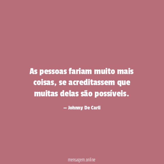 As pessoas fariam muito mais coisas