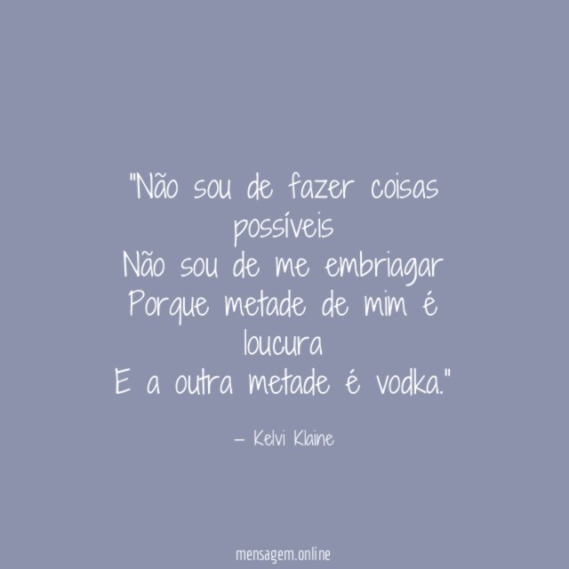 Não sou de fazer coisas possíveis Não sou de