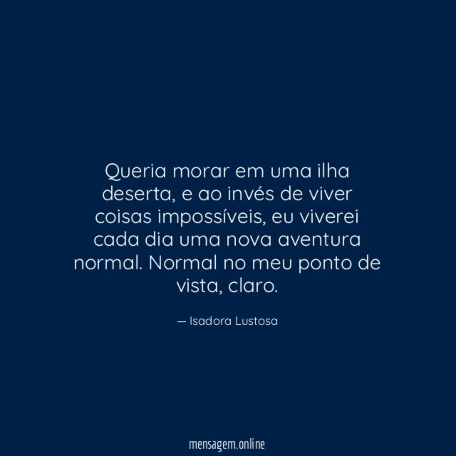 Queria morar em uma ilha deserta