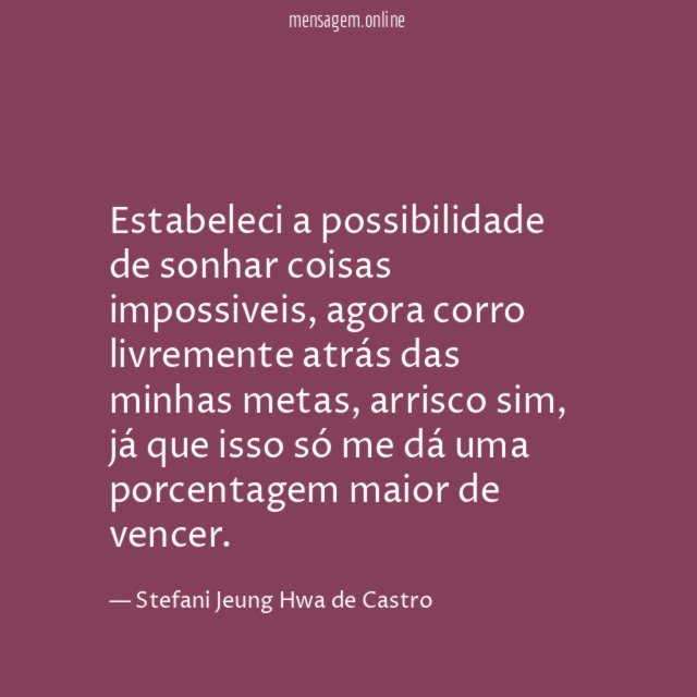 Estabeleci a possibilidade de sonhar coisas impossiveis
