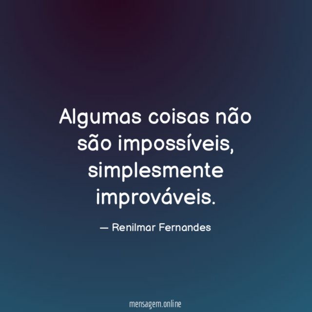 Algumas coisas não são impossíveis