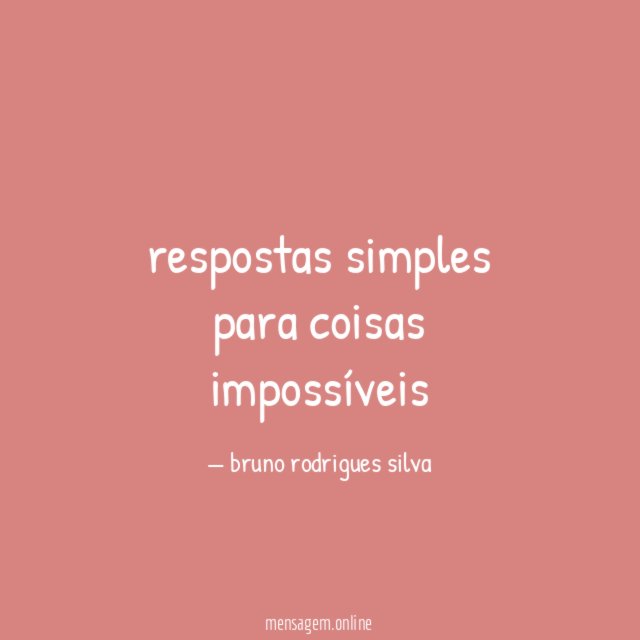 respostas simples para coisas impossíveis