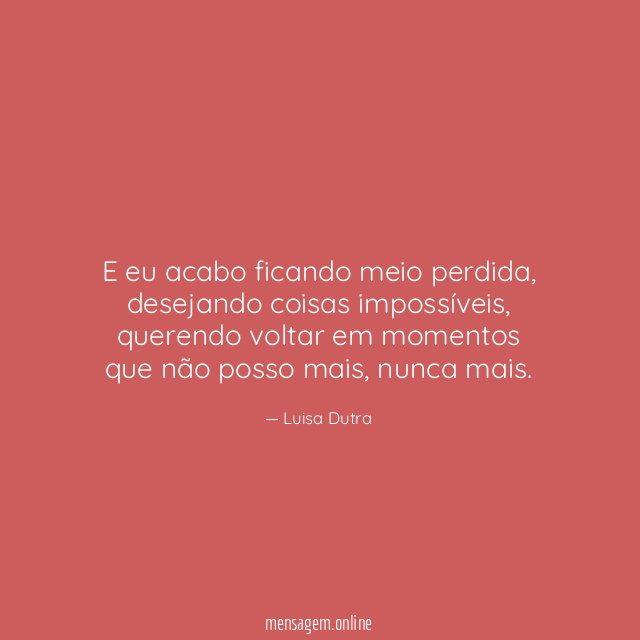 E eu acabo ficando meio perdida