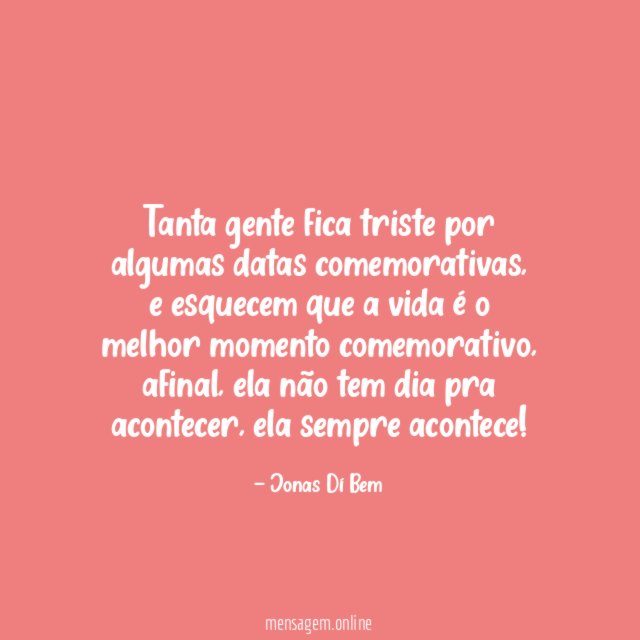 Tanta gente fica triste por algumas datas comemorativas