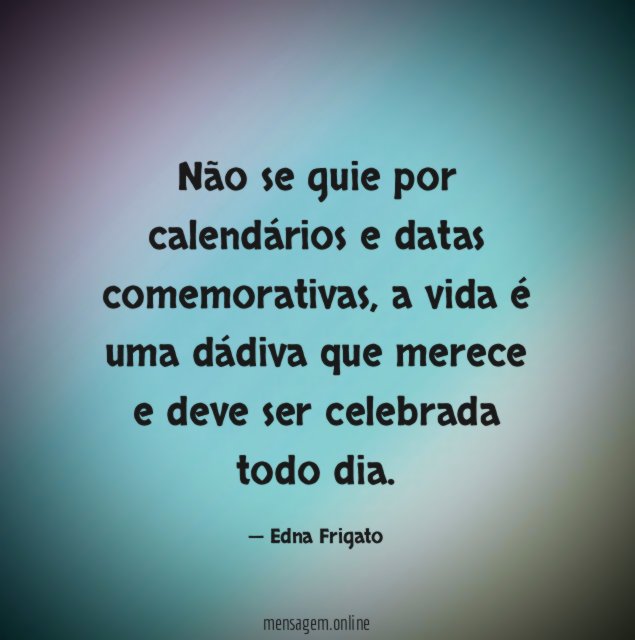 Não se guie por calendários e datas comemorativas