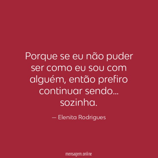 Porque se eu não puder ser como eu