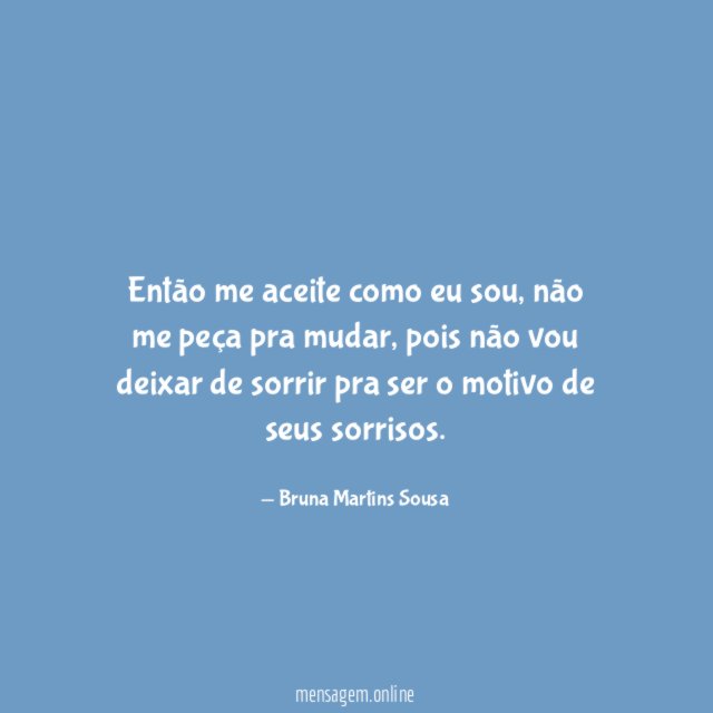 Então me aceite como eu sou
