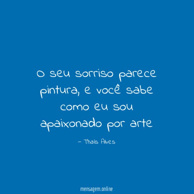 O seu sorriso parece pintura
