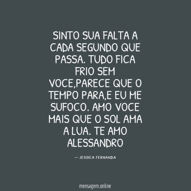 Sinto sua falta a cada segundo que passa