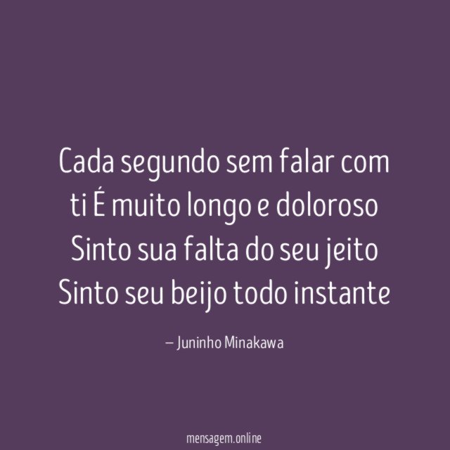 Cada segundo sem falar com ti É muito longo