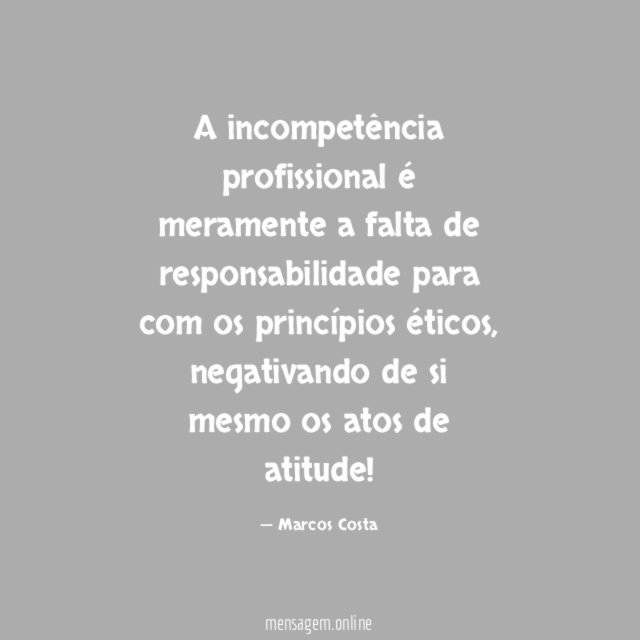 A incompetência profissional é meramente a falta de