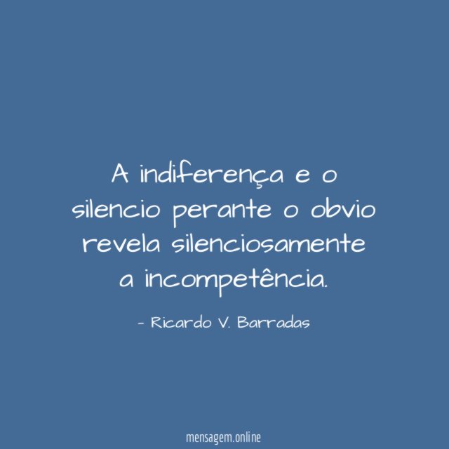 A indiferença e o silencio perante o obvio