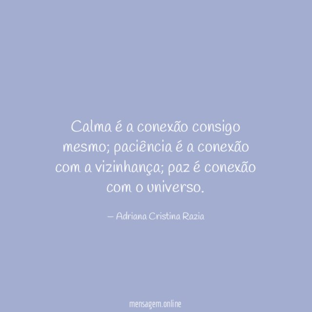 Calma é a conexão consigo mesmo