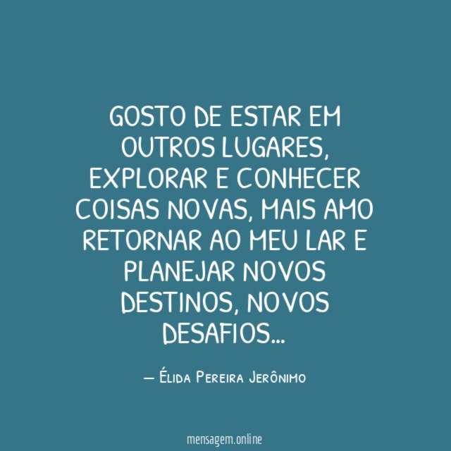 Gosto de estar em outros lugares